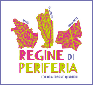 Regine di Periferia - Ecologia Drag nei quartieri